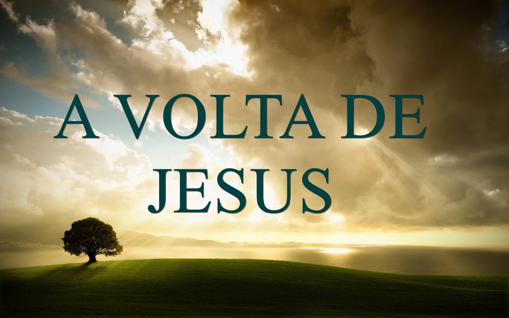 A Volta De JESUS