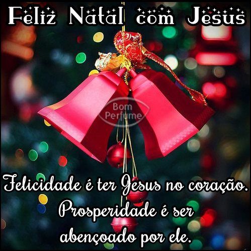 Feliz Natal com Jesus! Felicidade é ter Jesus no coração.