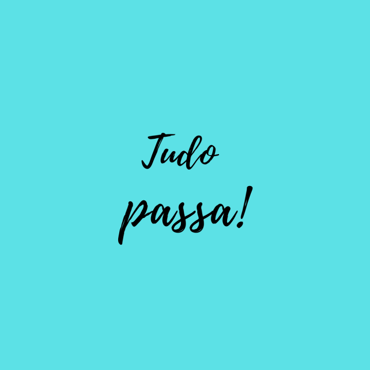 Tudo Passa!