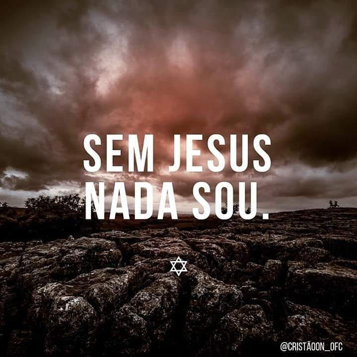 Sem Jesus Nada Sou!!